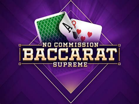 Baccarat Supreme No Commission Released .